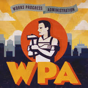 Works Progress Administration.